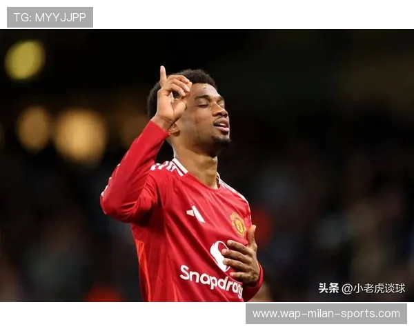 姆伯莫为曼联注入活力，与阿马德化学反应佳，阿拉姆马哈莫德